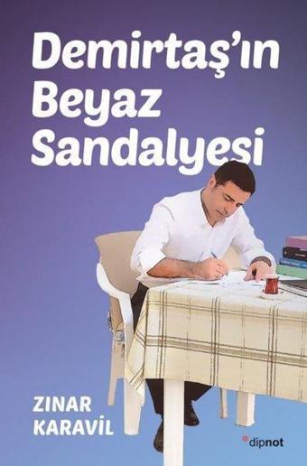 Demirtaş'ın Beyaz Sandalyesi - Zınar Karavil - Dipnot