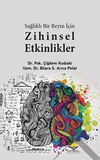 Sağlıklı Bir Beyin için Zihinsel Etkinlikler - Büşra S. Arıca Polat - Altınordu