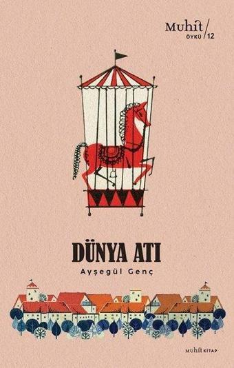 Dünya Atı - Ayşegül Genç - Muhit Kitap