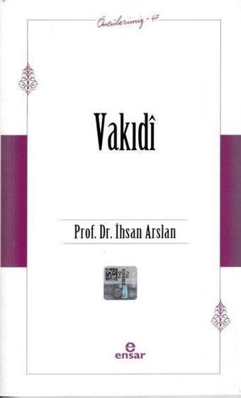 Vakıdi - Öncülerimiz 47 - İhsan Arslan - Ensar Neşriyat