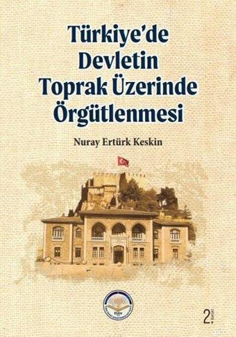 Türkiye'de Devletin Toprak Üzerinde Örgütlenmesi - Nuray Ertürk Keskin - TİAV