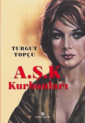 Aşk Kurbanları - Turgut Topçu - Milenyum Yayınları