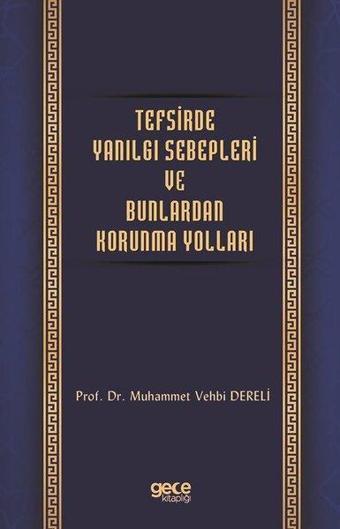 Tefsirde Yanılgı Sebepleri ve Bunlardan Korunma Yolları - Muhammed Vehbi Dereli - Gece Kitaplığı