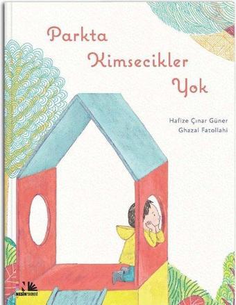 Parkta Kimsecikler Yok - Hafize Çınar Güner - Nesin Yayınevi