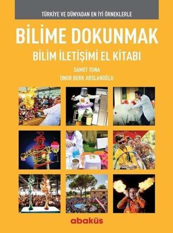 Bilime Dokunmak Bilim İletişimi El Kitabı - Onur Berk Arslanoğlu - Abaküs Kitap