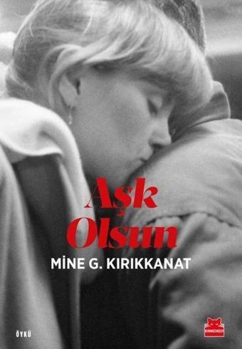 Aşk Olsun - Mine G. Kırıkkanat - Kırmızı Kedi Yayınevi