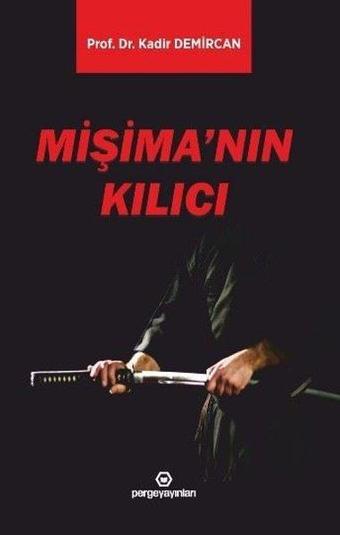 Mişima'nın Kılıcı - Kadir Demircan - Perge Yayınları