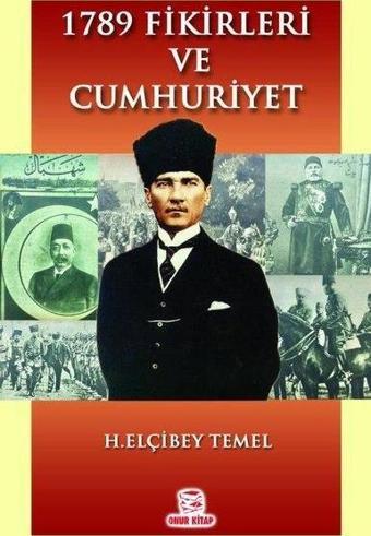 1789 Fikirleri ve Cumhuriyet - H. Elçibey Temel - Onur Kitap