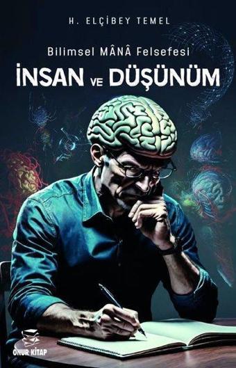 Bilimsel Mana Felsefesi İnsan ve Düşünüm - H. Elçibey Temel - Onur Kitap