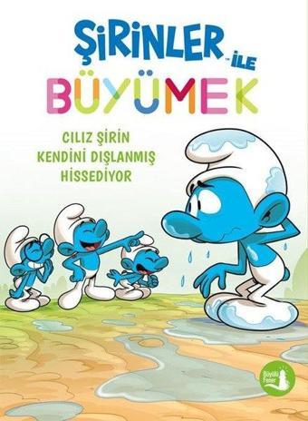 Cılız Şirin Kendini Dışlanmış Hissediyor - Şirinler İle Büyümek 10 - Kolektif  - Büyülü Fener