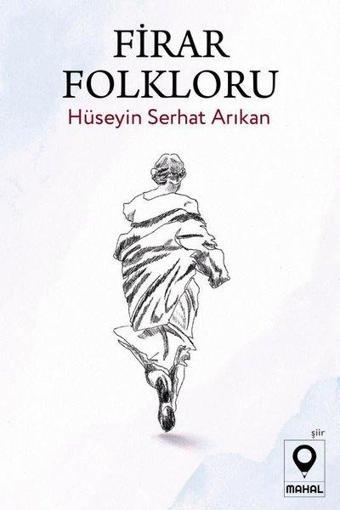 Firar Folkloru - Hüseyin Serhat Arıkan - Mahal Yayınları