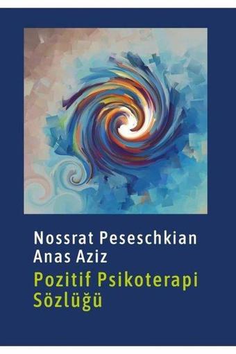 Pozitif Psikoterapi Sözlüğü - Anas Aziz - Psikoolgu