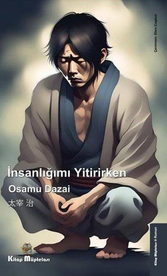 İnsanlığımı Yitirirken - Osamu Dazai - Kitap Müptelası Yayınları