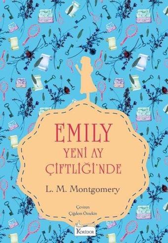 Emily Yeni Ay Çiftliği'nde 1 - Bez Ciltli - Lucy Maud Montgomery - Koridor Yayıncılık