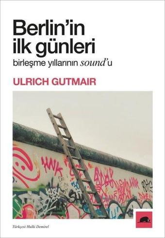 Berlin'in İlk Günleri - Birleşme Yıllarının Sound'u - Kolektif Kitap