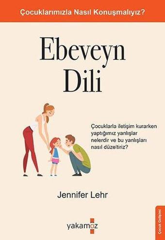 Ebeveyn Dili - Jennifer Lehr - Yakamoz Yayınları