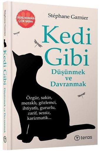 Kedi Gibi Düşünmek ve Davranmak - Stephane Garnier - Teras Kitap