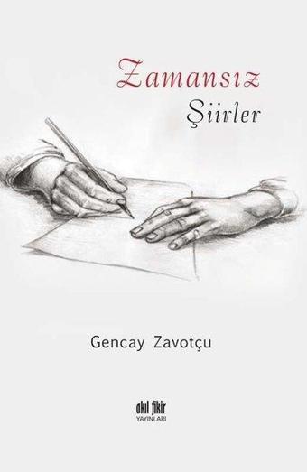 Zamansız - Şiirler - Gencay Zavotçu - Akıl Fikir Yayınları