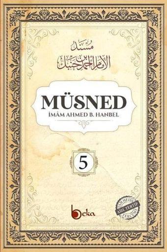 Müsned 5 - Metinsiz - Ahmed b. Hanbel - Beka Yayınları