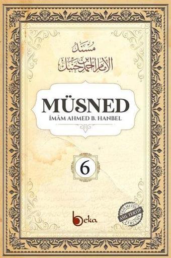Müsned 6 - Metinsiz - Ahmed b. Hanbel - Beka Yayınları