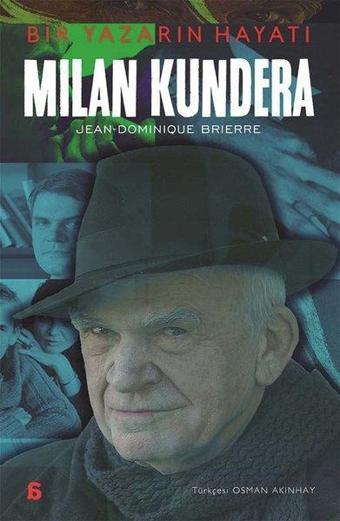 Milan Kundera: Bir Yazarın Hayatı - Jean Dominique Brierre - Agora Kitaplığı