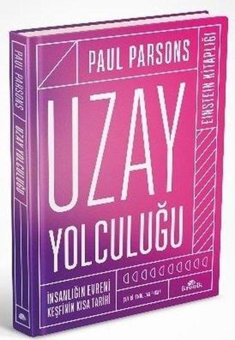 Uzay Yolculuğu - İnsanlığın Evreni Keşfinin Kısa Tarihi - Paul Parsons - Kronik Kitap