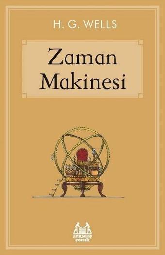 Zaman Makinesi - Gökkuşağı Çocuk Klasikleri - H.G. Wells - Arkadaş Yayıncılık