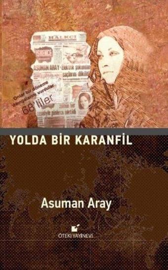 Yolda Bir Karanfil - Asuman Aray - Öteki Yayınevi