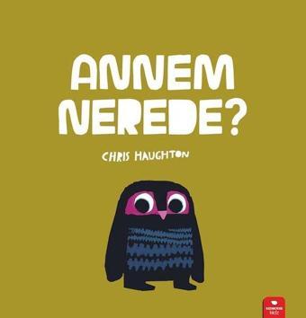 Annem Nerede? - Chris Haughton - Redhouse Kidz Yayınları