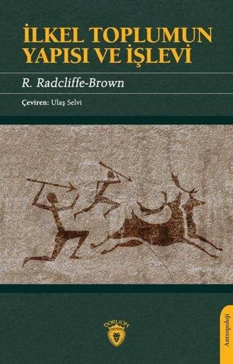 İlkel Toplumun Yapısı ve İşlevi - Robert Radcliffe - Dorlion Yayınevi