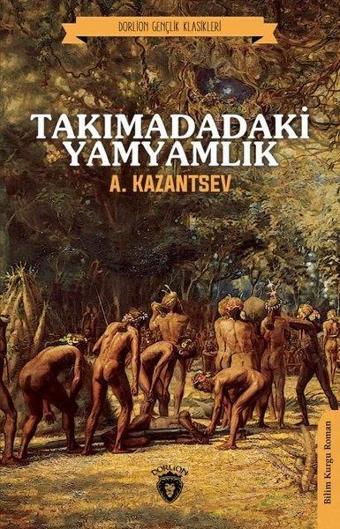 Takımadadaki Yamyamlık - A. Kazantsev - Dorlion Yayınevi