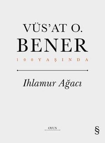 Ihlamur Ağacı - 100 Yaşında - Vüsat O. Bener - Everest Yayınları