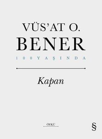 Kapan - 100 Yaşında - Vüsat O. Bener - Everest Yayınları