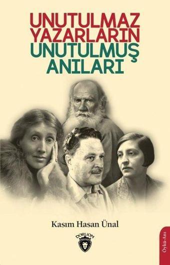 Unutulmaz Yazarların Unutulmuş Anıları - Kasım Hasan Ünal - Dorlion Yayınevi