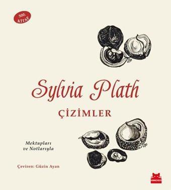 Sylvia Plath: Çizimler - Mektupları ve Notlarıyla - Frieda Hughes - Kırmızı Kedi Yayınevi