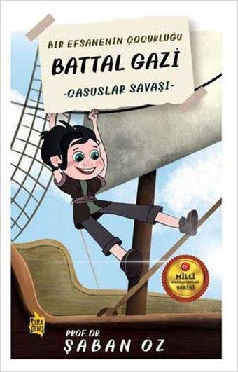 Casuslar Savaşı - Bir Efsanenin Çocukluğu Battal Gazi - Şaban Öz - Çıra Genç