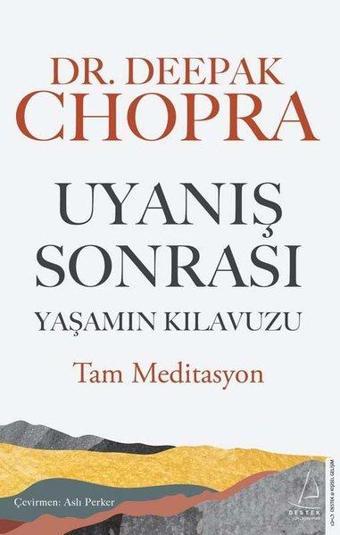 Uyanış Sonrası Yaşamın Kılavuzu - Deepak Chopra - Destek Yayınları