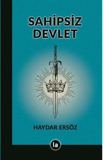 Sahipsiz Devlet - Haydar Ersöz - La Kitap