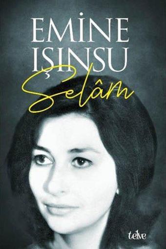 Selam - Emine Işınsu - Telve Kitap