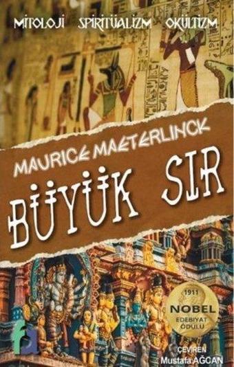 Büyük Sır: Mitoloji - Spiritüalizm - Okültizm - Maurice Maeterlinck - Fa Yayınları