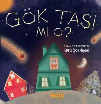 Gök Taşı mı O ? - Ebru İpek Aydın - Çelik Yayınevi