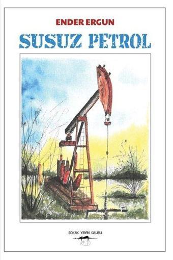 Susuz Petrol - Ender Ergun - Sokak Kitapları Yayınları