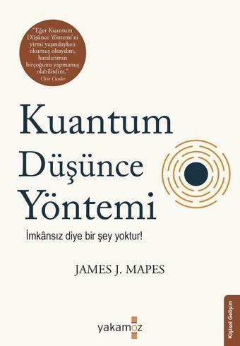 Kuantum Düşünce Yöntemi - James J. Mapes - Yakamoz Yayınları