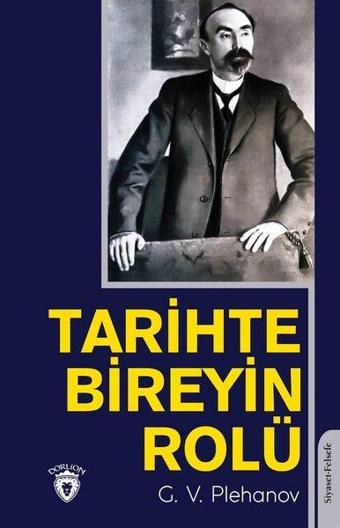 Tarihte Bireyin Rolü - Georgiy Valentinoviç Plehanov - Dorlion Yayınevi