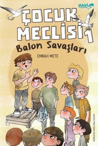 Balon Savaşları - Çocuk Meclisi 1 - Emrah Mete - Mavi Uçurtma