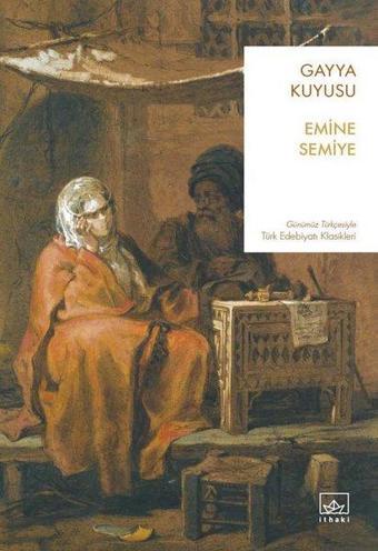 Gayya Kuyusu - Emine Semiye - İthaki Yayınları