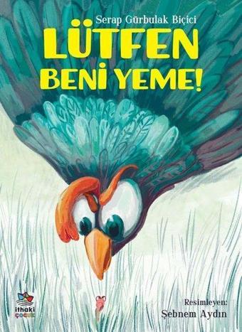 Lütfen Beni Yeme! - Serap Gürbulak Biçici - İthaki Çocuk