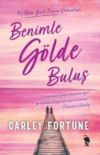 Benimle Gölde Buluş - Carley Fortune - Nemesis Kitap Yayınevi