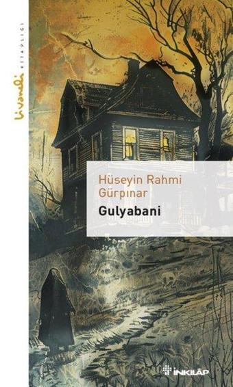 Gulyabani - Livaneli Kitaplığı - Hüseyin Rahmi Gürpınar - İnkılap Kitabevi Yayınevi