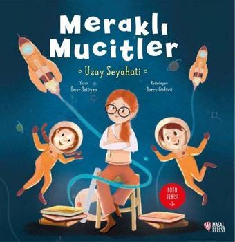 Meraklı Mucitler Uzay Seyahati - Ömer Öztüyen - Masalperest